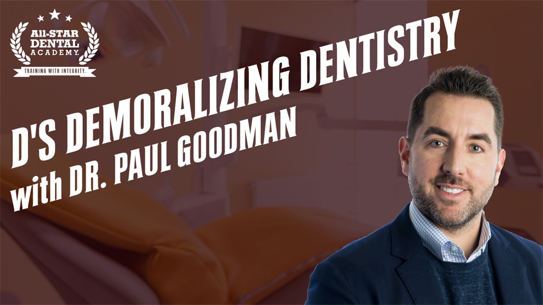 D’s Demoralizing Dentistry with Dr. Paul "Nacho" Goodman