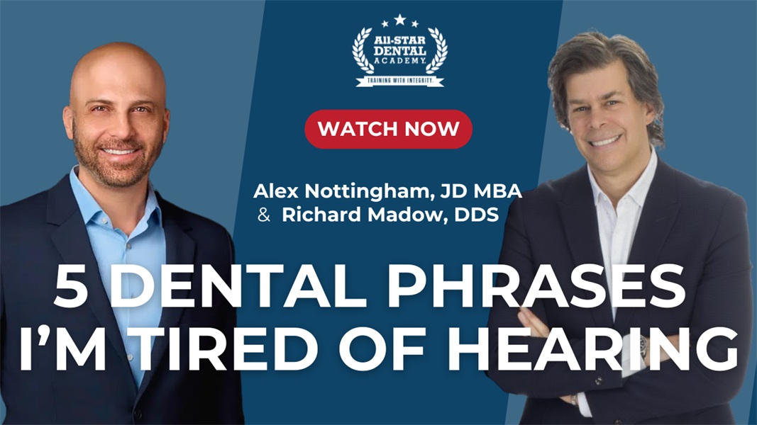 Five Dental Phrases I’m Tired of Hearing with Dr. Richard Madow