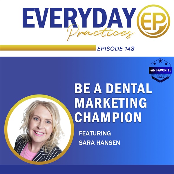 Episode 148 - Be a Dental Marketing Champion with Sara Hansen