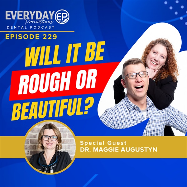 Episode 229 – Will It Be Rough or Beautiful?