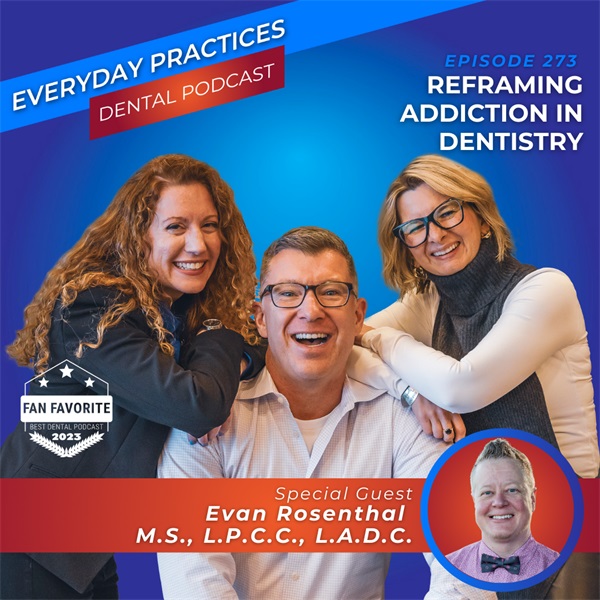 Reframing Addiction in Dentistry (E.273)