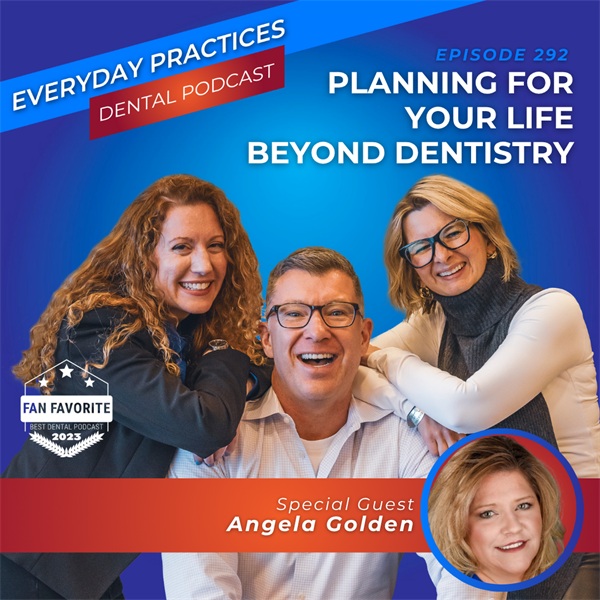Planning for Your Life Beyond Dentistry (E.292)