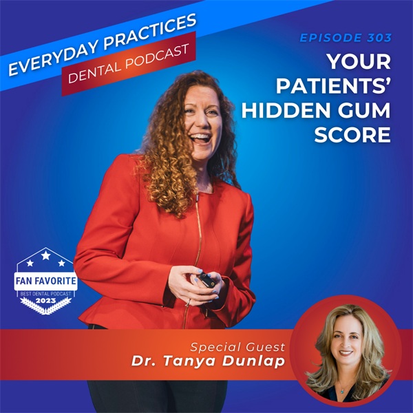 Your Patients’ Hidden Gum Score (E.303)
