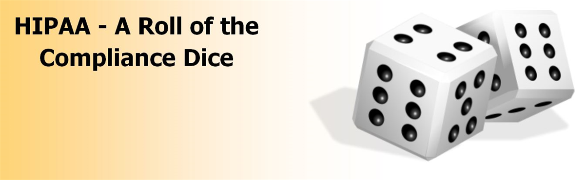 HIPAA – A Role of the Compliance Dice