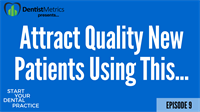 Episode 9: How a New Dental Practice Owner can use Direct Mail to Attract Quality New Patients