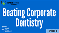 Episode 10: How A Solo Dental Practice Owner Can Beat Corperate Dentistry with Trevor Maurer