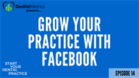 Episode14: Using Facebook To Grow Your Dental Practice