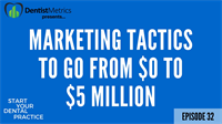 Ep. 32 - Dental Practice Marketing Tactics That Work In The Modern Age with Jake Puhl