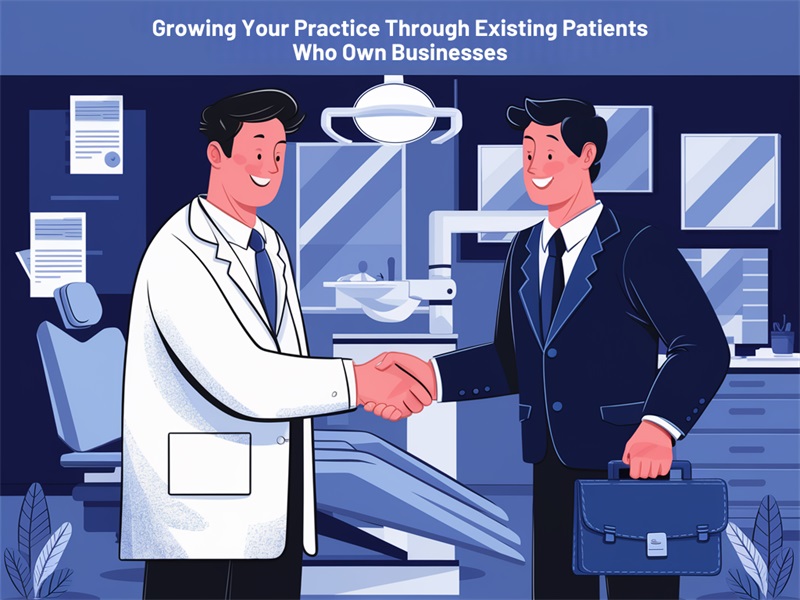 Growing Your Practice Through Existing Patients Who Own Businesses