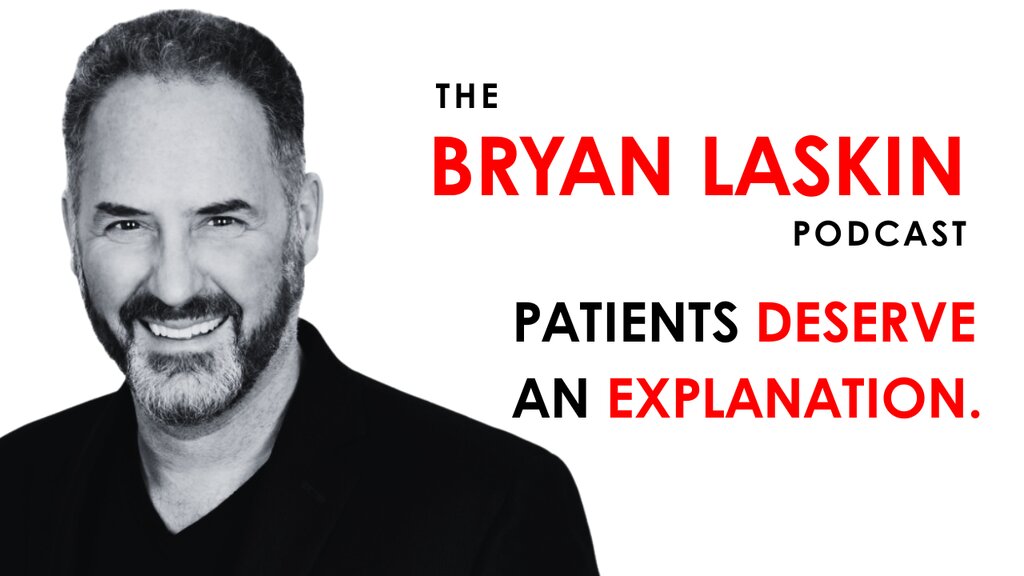 The Bryan Laskin Podcast Episode 188: Your Patients Need an Explanation