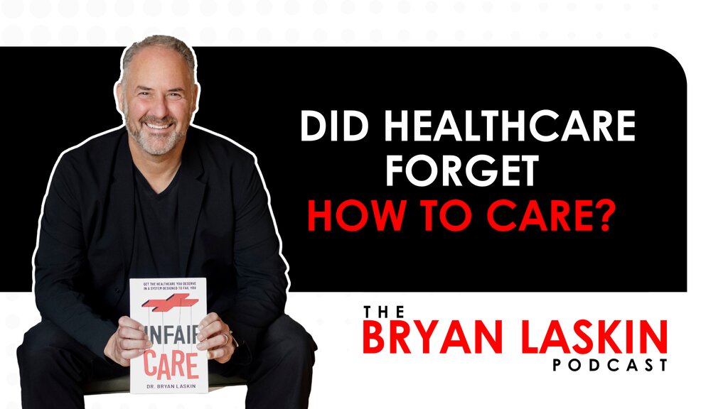 Did Healthcare Forget How to Care? 