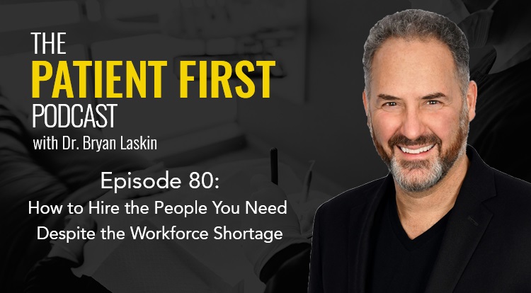 The Patient First Podcast Episode 80: How to Hire the People You Need Despite the Workforce Shortage