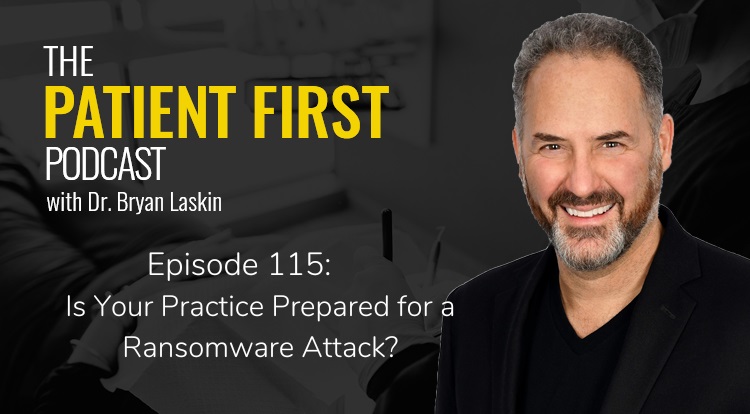 The Patient First Podcast Episode 115: Is Your Practice Prepared for a Ransomware Attack?