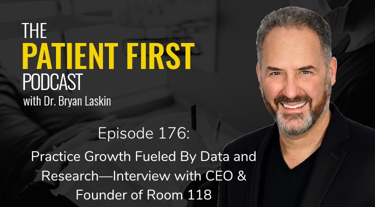 The Patient First Podcast Episode 176: Practice Growth Fueled By Data and Research—Interview with CEO & Founder of Room 118