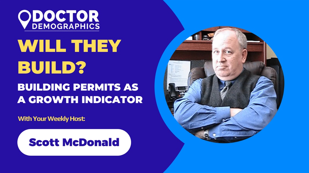 [PODCAST] Will They Build? Using Building Permits as a Growth Indicator for Your Practice