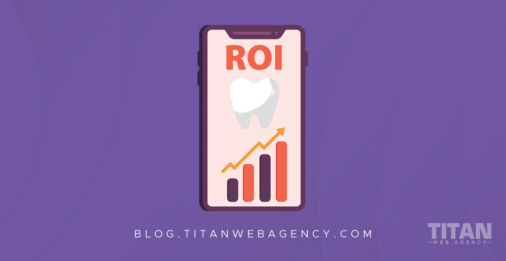 Dental Marketing ROI: How to Measure What’s Working (and What It Should Look Like)