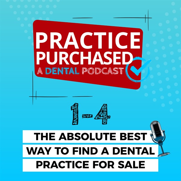 1.4 - The Absolute Best Way to Find a Dental Practice For Sale