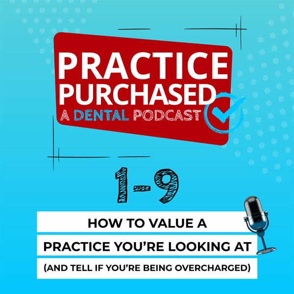 1.9 - How to Value a Practice (and know if you're being overcharged)