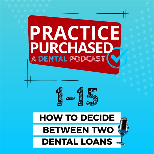 1.15 - How to Decide Between Two Dental Loans