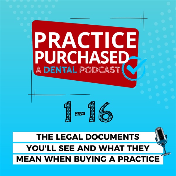 1.16 - The Legal Documents You'll See and What They Mean When Buying a Practice
