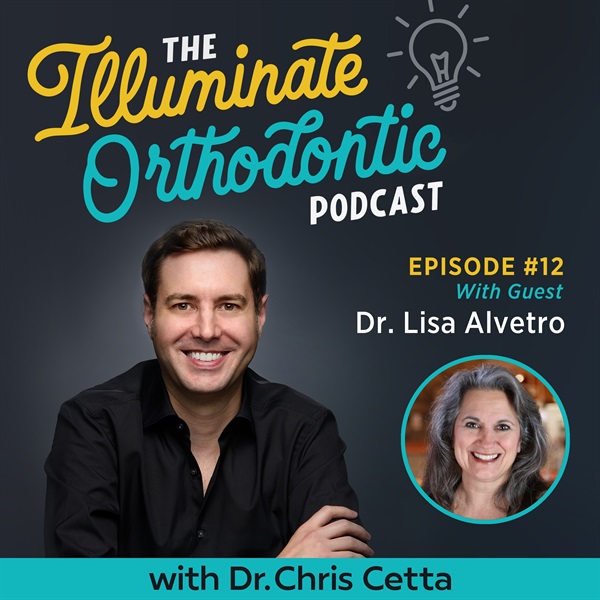 Ep. 12: Dr. Lisa Alvetro – Class II Correction, 3D Printing, Aligner Innovation & Giving Back as an Orthodontist