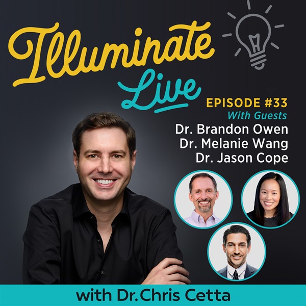 Ep. 33: Illuminate Live Austin feat. Dr. Brandon Owen, Dr. Melanie Wang & Dr. Jason Cope