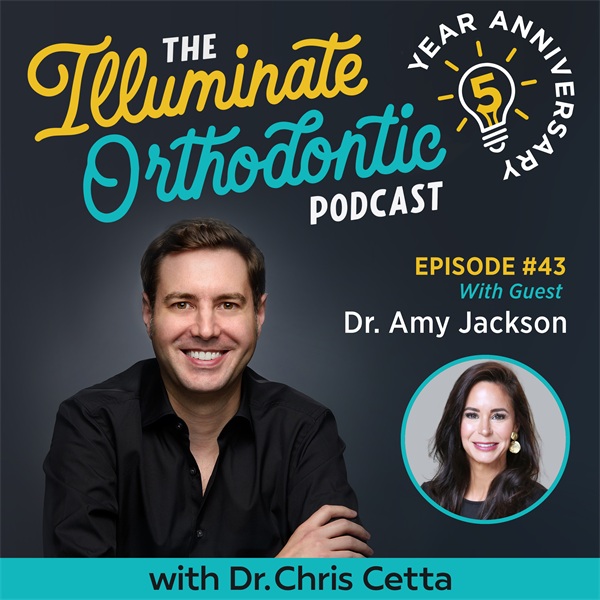 Ep. 43: Dr. Amy Jackson – Solving Orthodontic Retention, OSO Transitions & Marketing to Adults
