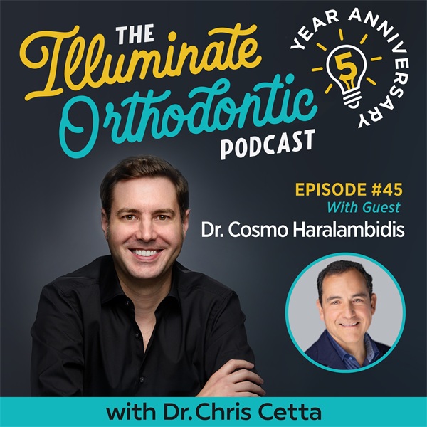 Ep. 45: Dr. Cosmo Haralambidis – Product Development for Orthodontist Innovators & The Dental Pain Eraser