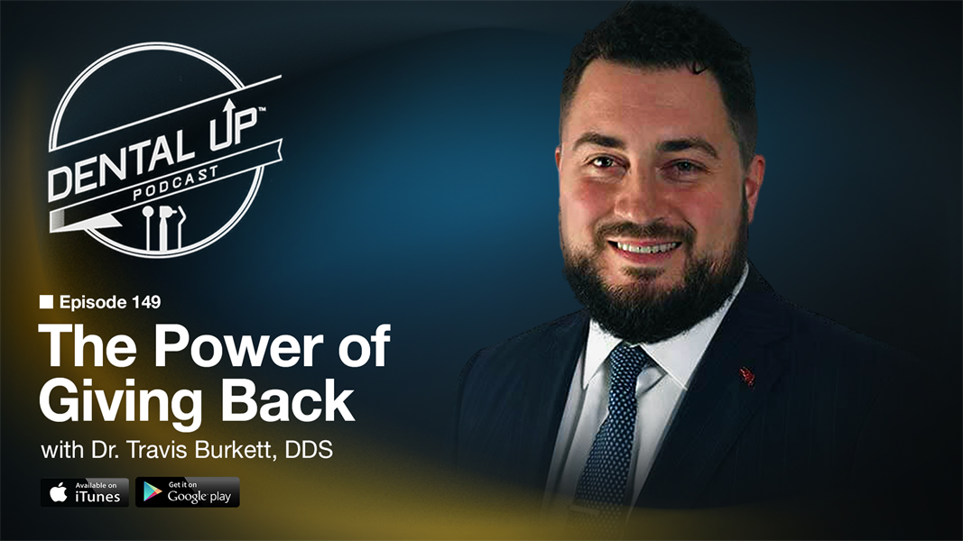 The Power of Giving Back with Dr. Travis Burkett, DDS