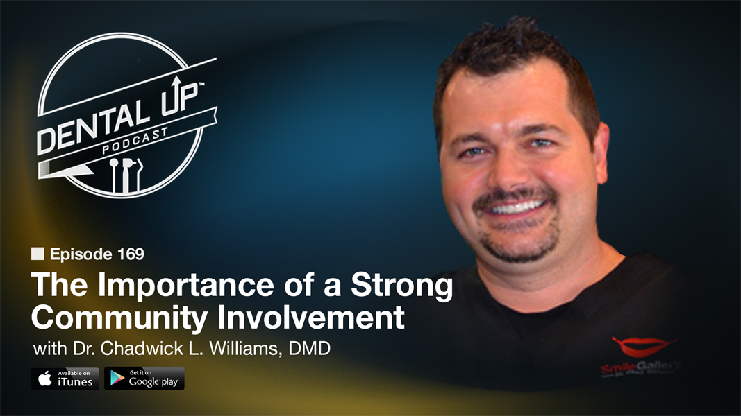 The Importance of a Strong Community Involvement with Dr. Chadwick L. Williams, DMD