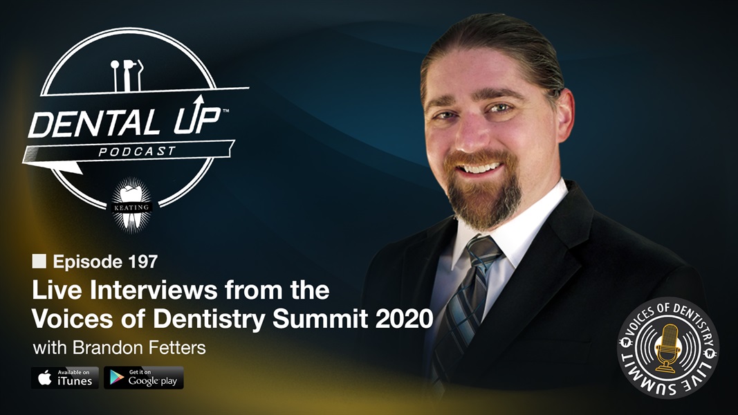 Live Interviews from the Voices of Dentistry Summit 2020 with Brandon Fetters