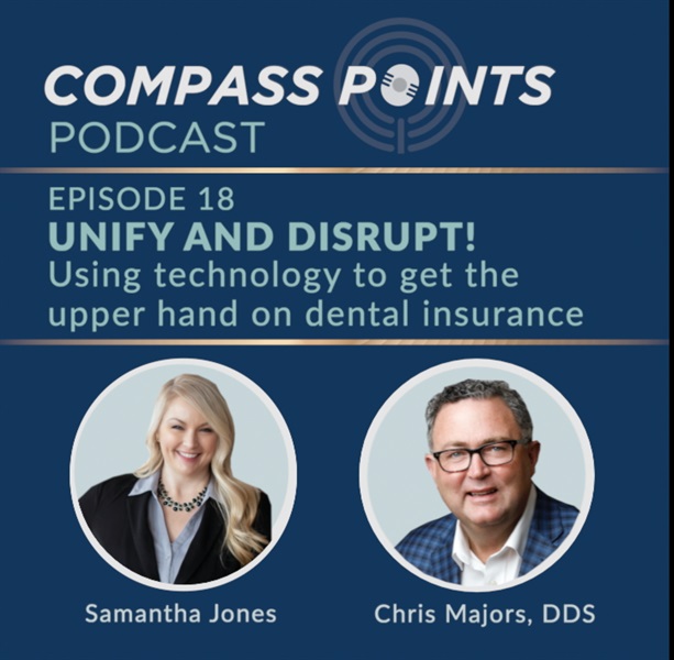 UNIFY AND DISRUPT!  Using technology to get the upper hand on dental insurance