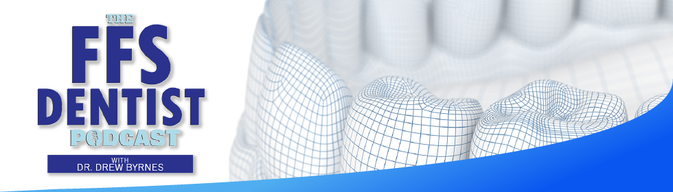 The FFS Dentist with Dr. Drew Byrnes