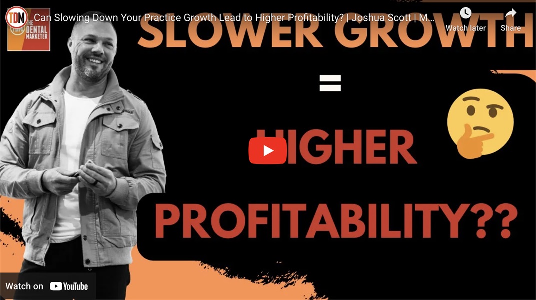 Can Slowing Down Your Practice Growth Lead to Higher Profitability? | Joshua Scott 