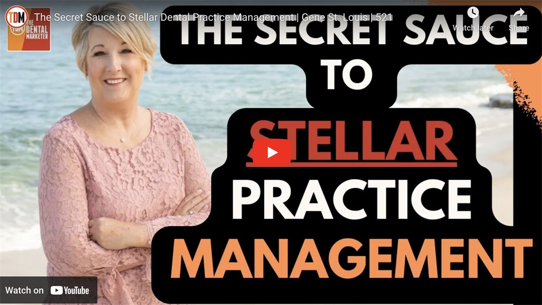 The Secret Sauce to Stellar Dental Practice Management | Gene St. Louis 