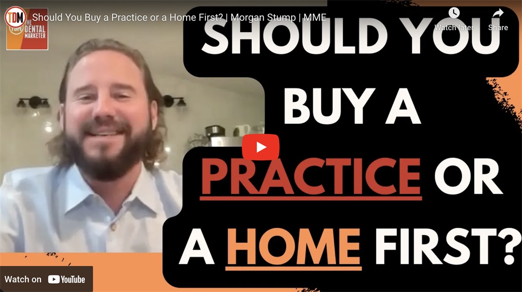 Should You Buy a Practice or a Home First? | Morgan Stump 