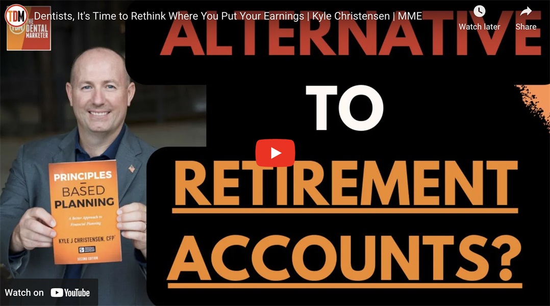 Dentists, It's Time to Rethink Where You Put Your Earnings | Kyle Christensen