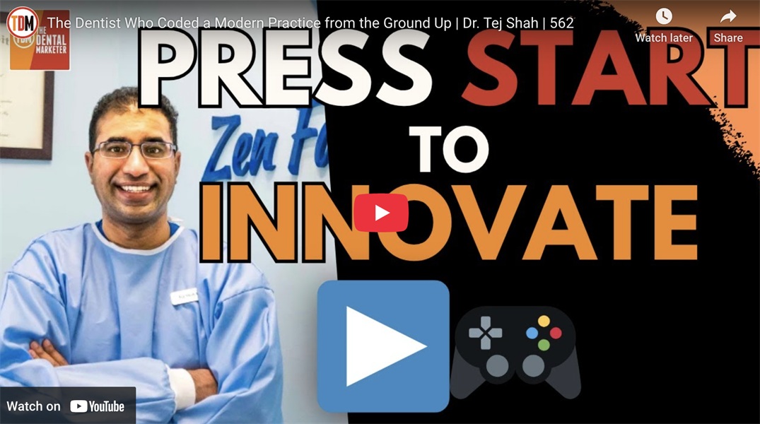 Press Start to Innovate: The Dentist Who Coded a Modern Practice from the Ground Up | Dr. Tej Shah | 562