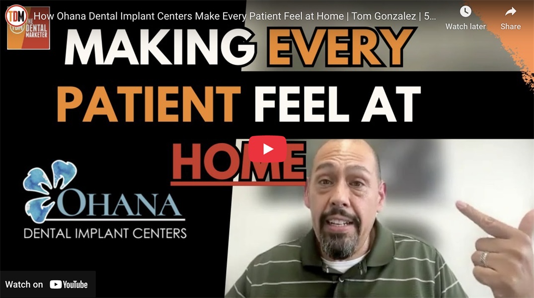 How Ohana Dental Implant Centers Make Every Patient Feel at Home | Tom Gonzalez | 568