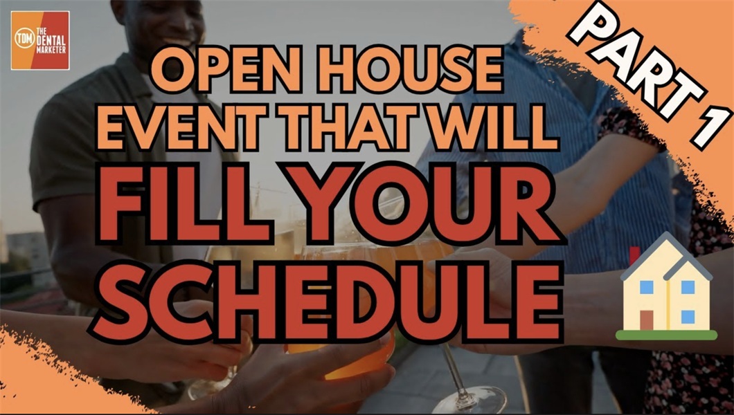 How to Host an Open House Event That Will Fill Your Dental Schedule | Part 1 | GMS