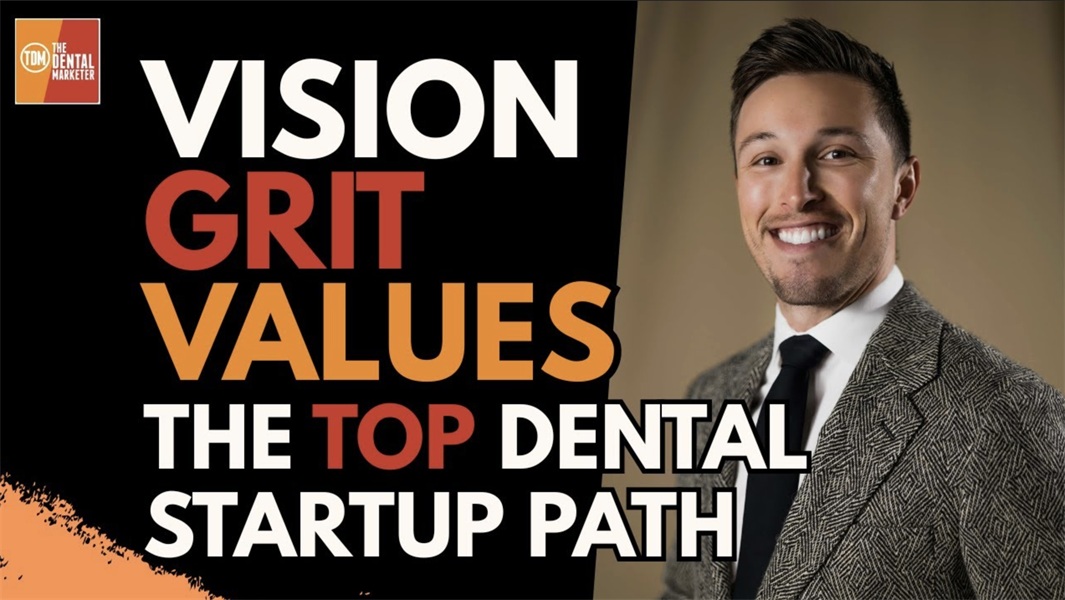 How Vision, Grit, and Values Guide Every Top Dental Startup | Dr. Conor Perrin | 587