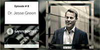 The Savvy Dentist: Marketing Secrets for Maximum Traction with Dr Jesse Green