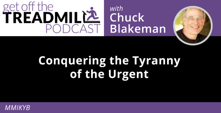 Conquering the Tyranny of the Urgent