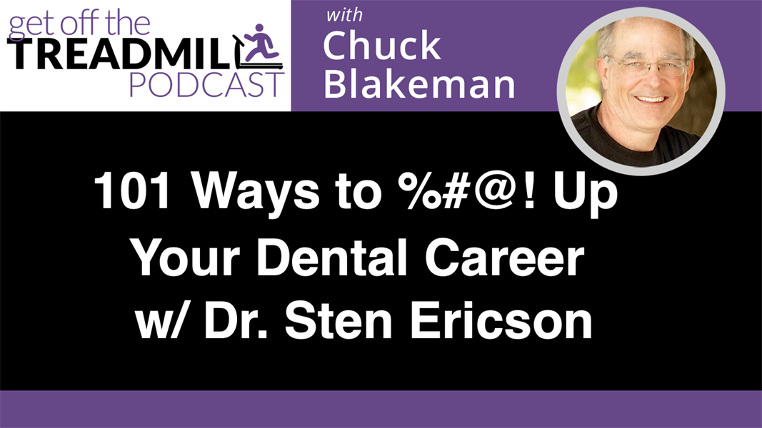 101 Ways to %#@! Up your Dental Career with Dr. Sten Ericson