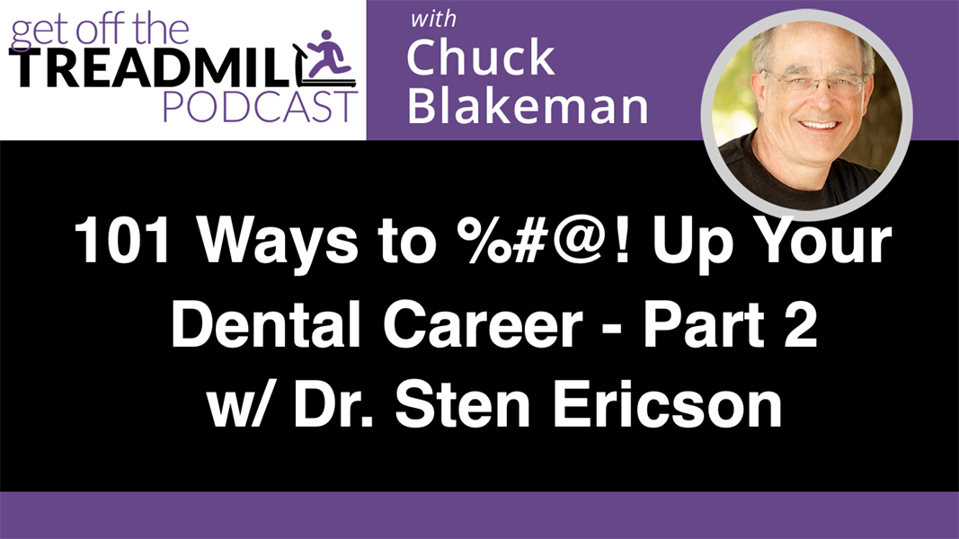 101 Ways to %#@! Up Your Dental Career Part 2 w/ Dr. Sten Ericson 