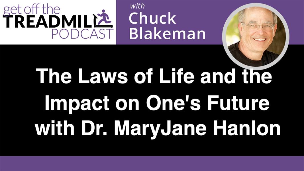 The Laws of Life and the Impact on One’s Future with Dr. MaryJane Hanlon