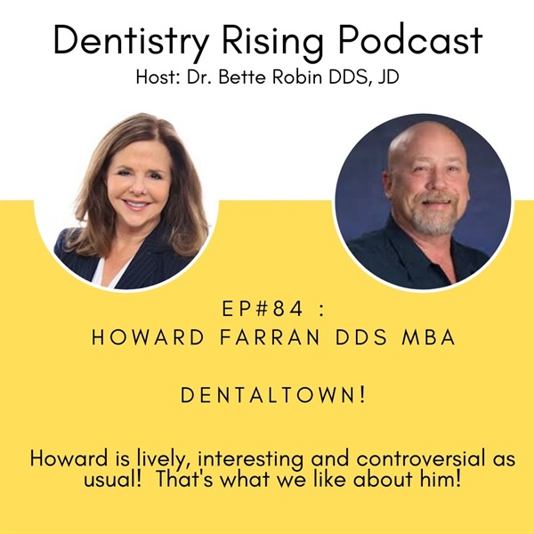 Howard Farran DDS MBA tells us what he thinks dentists should do now!