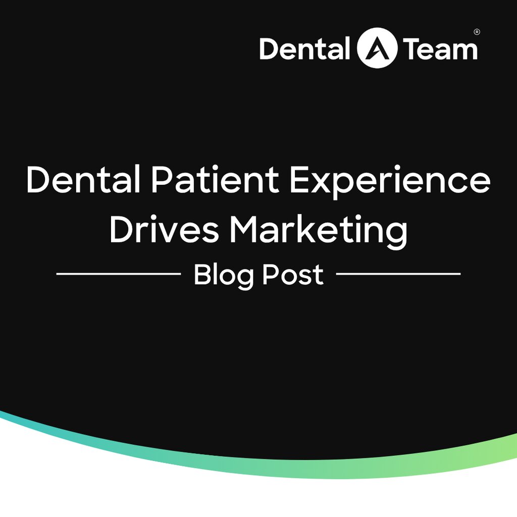Dental Patient Experience Is the Real Marketing
