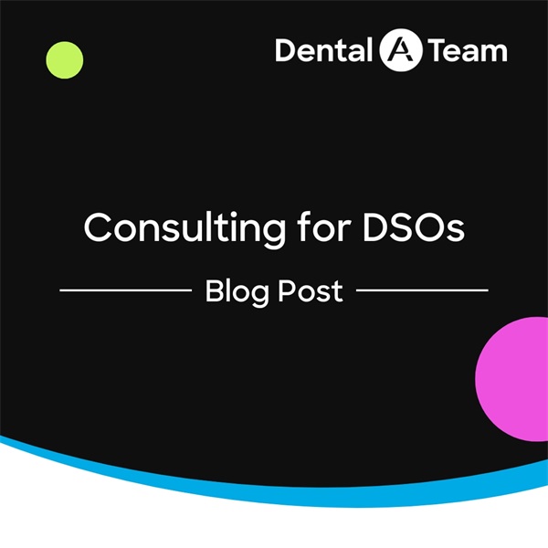 The #1 Dental Consulting Company for DSOs