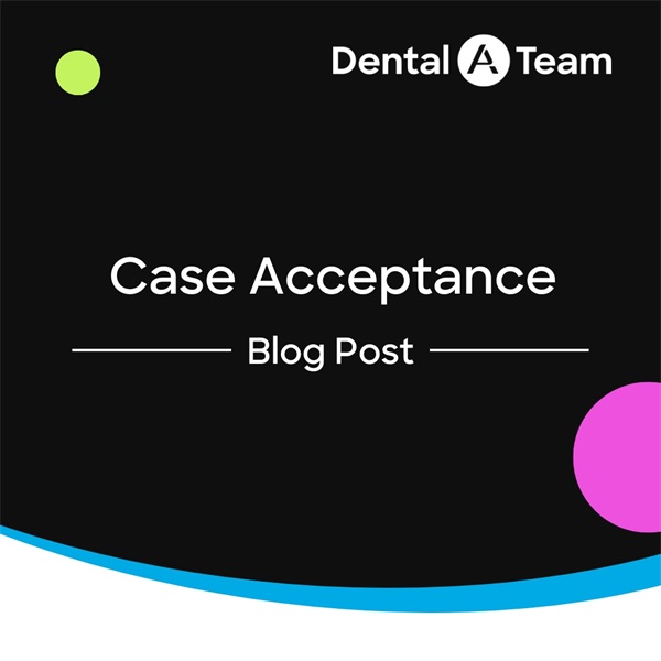 Proven Case Acceptance Strategies